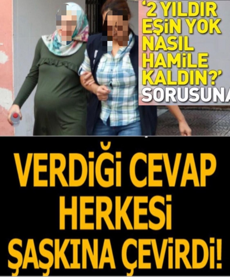 EŞİN YOK NASIL HAMİLE KALDIN